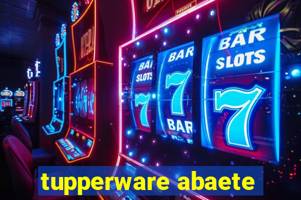 tupperware abaete